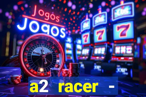 a2 racer - riscando o asfalto filme completo dublado download