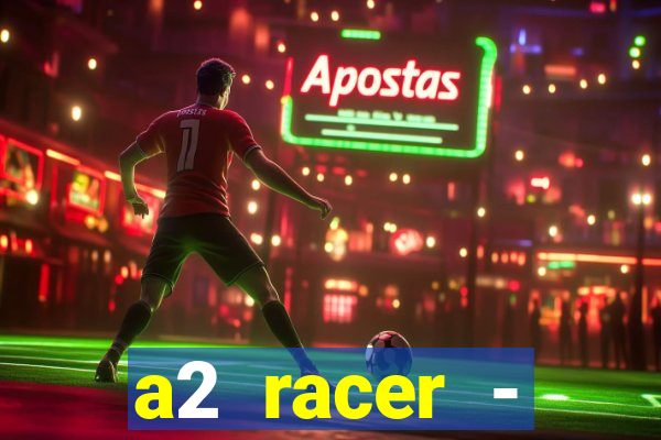 a2 racer - riscando o asfalto filme completo dublado download