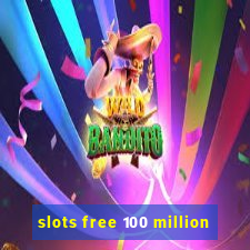 slots free 100 million