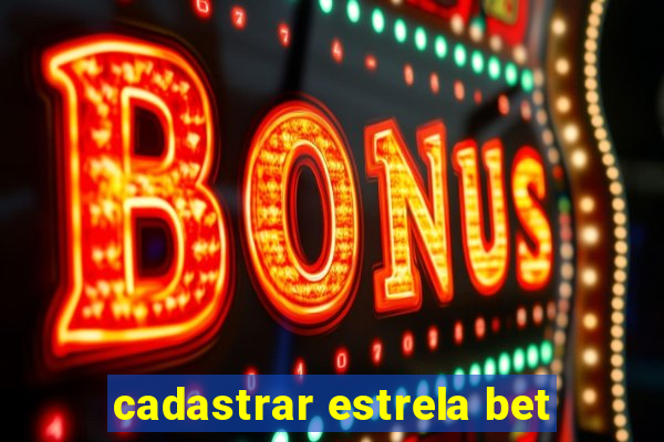 cadastrar estrela bet