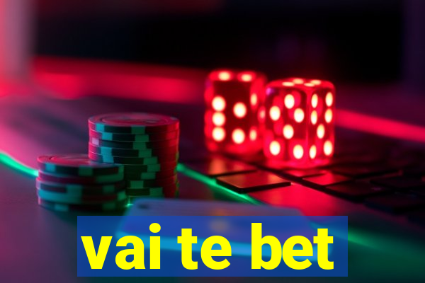 vai te bet