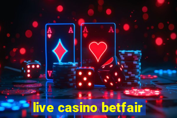 live casino betfair