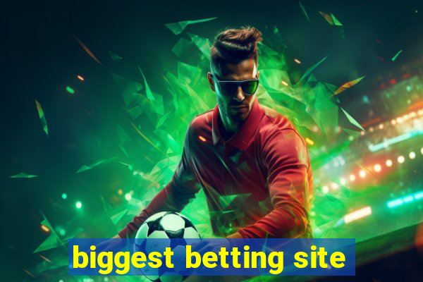 biggest betting site