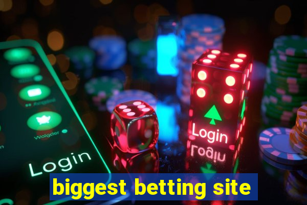 biggest betting site