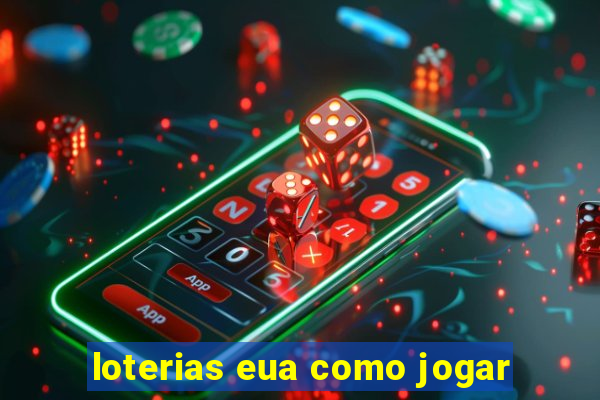 loterias eua como jogar