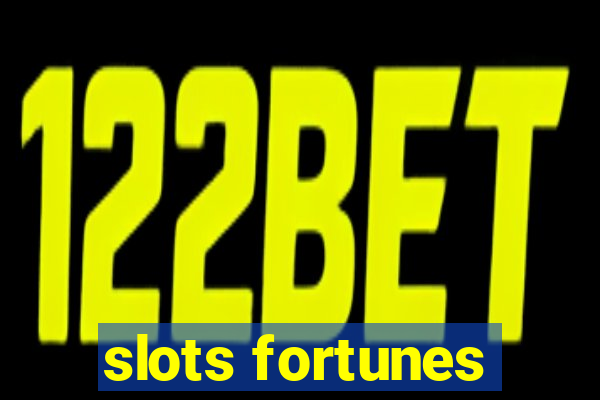 slots fortunes