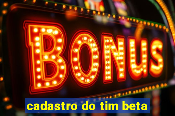 cadastro do tim beta