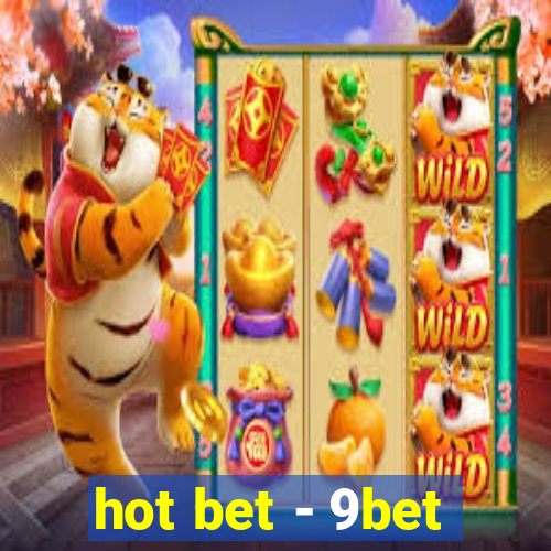 hot bet - 9bet