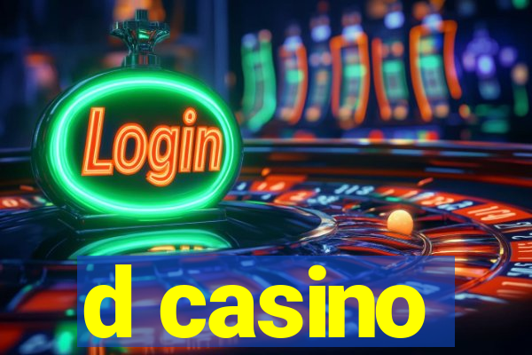 d casino