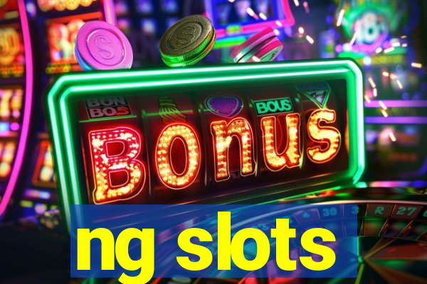 ng slots