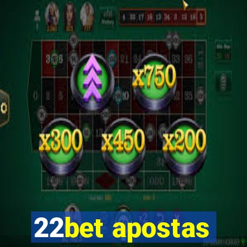 22bet apostas