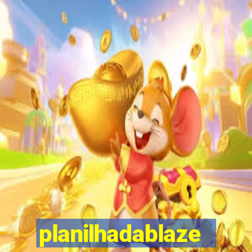 planilhadablaze