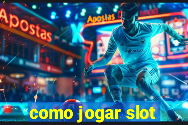 como jogar slot