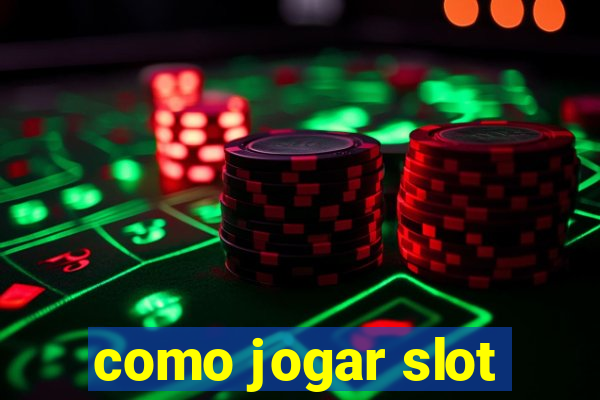 como jogar slot