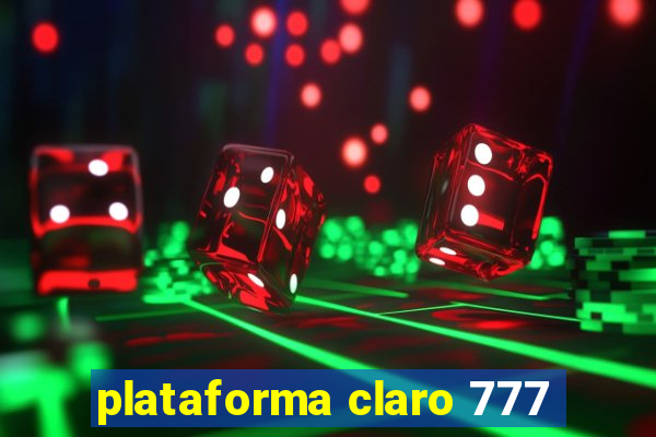 plataforma claro 777