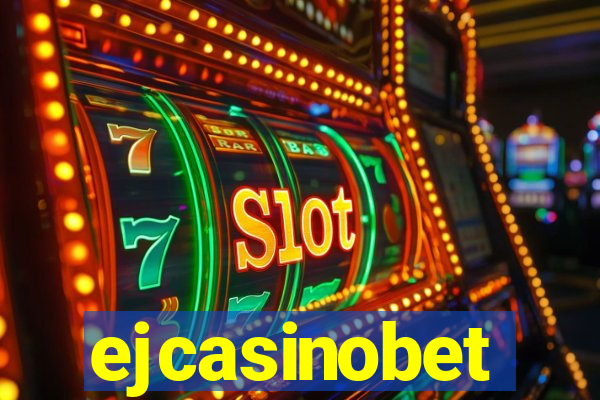 ejcasinobet