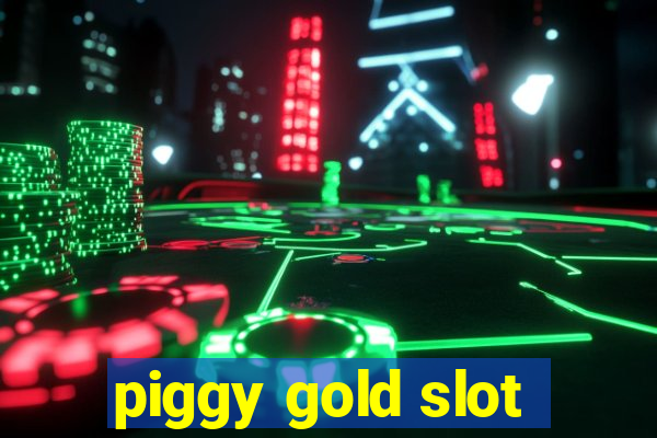 piggy gold slot