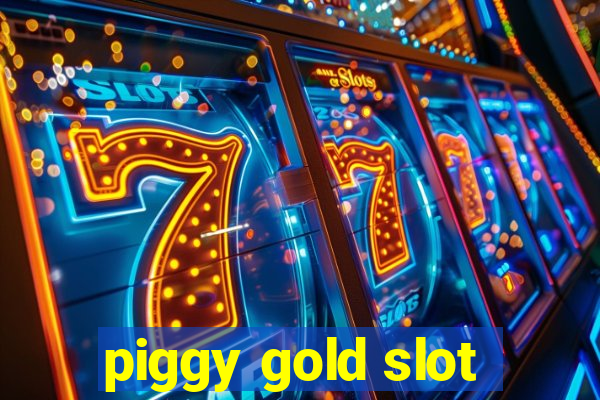 piggy gold slot