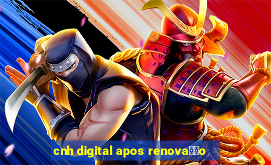 cnh digital apos renova莽茫o