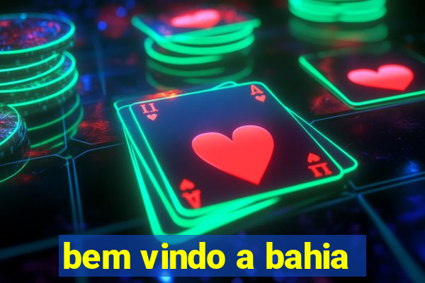 bem vindo a bahia