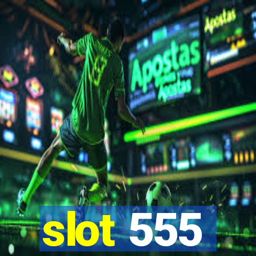 slot 555