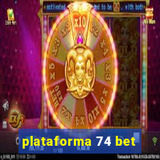 plataforma 74 bet