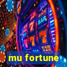 mu fortune