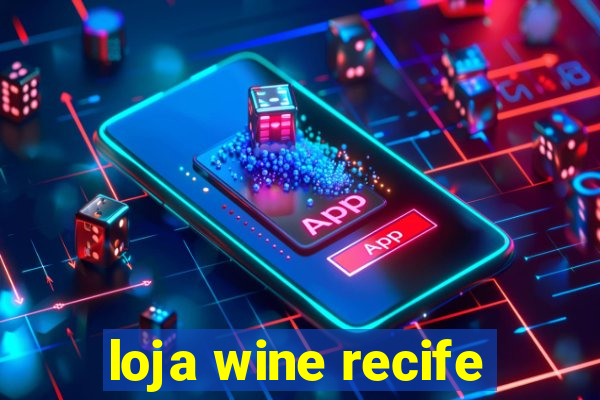 loja wine recife