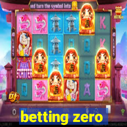 betting zero