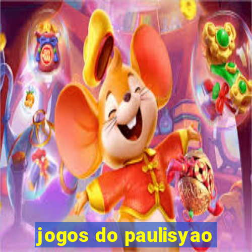 jogos do paulisyao