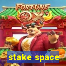 stake space