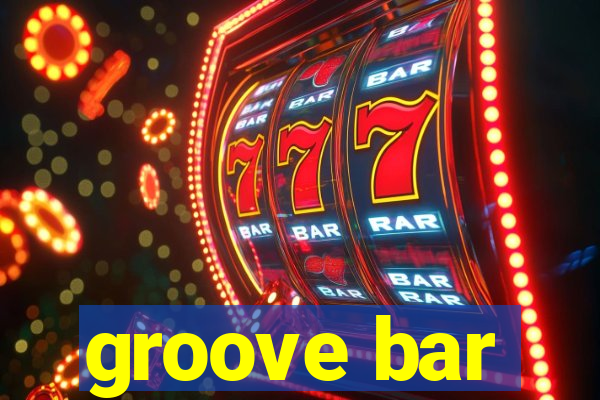 groove bar