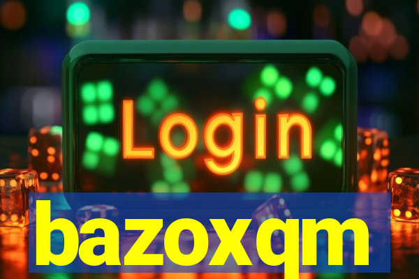 bazoxqm