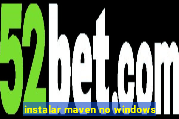 instalar maven no windows