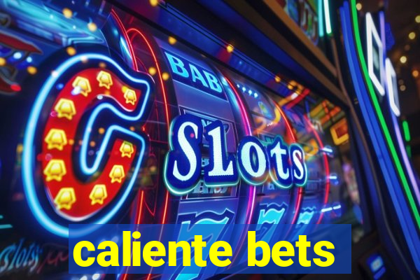 caliente bets