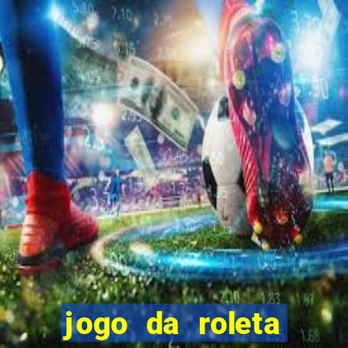 jogo da roleta esporte da sorte