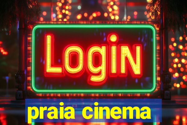 praia cinema