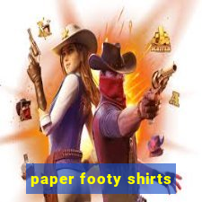 paper footy shirts