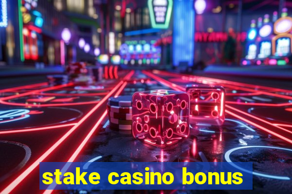 stake casino bonus