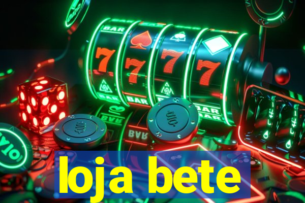 loja bete