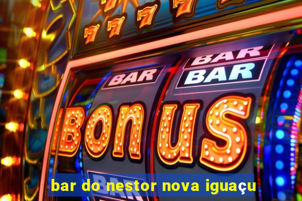 bar do nestor nova iguaçu