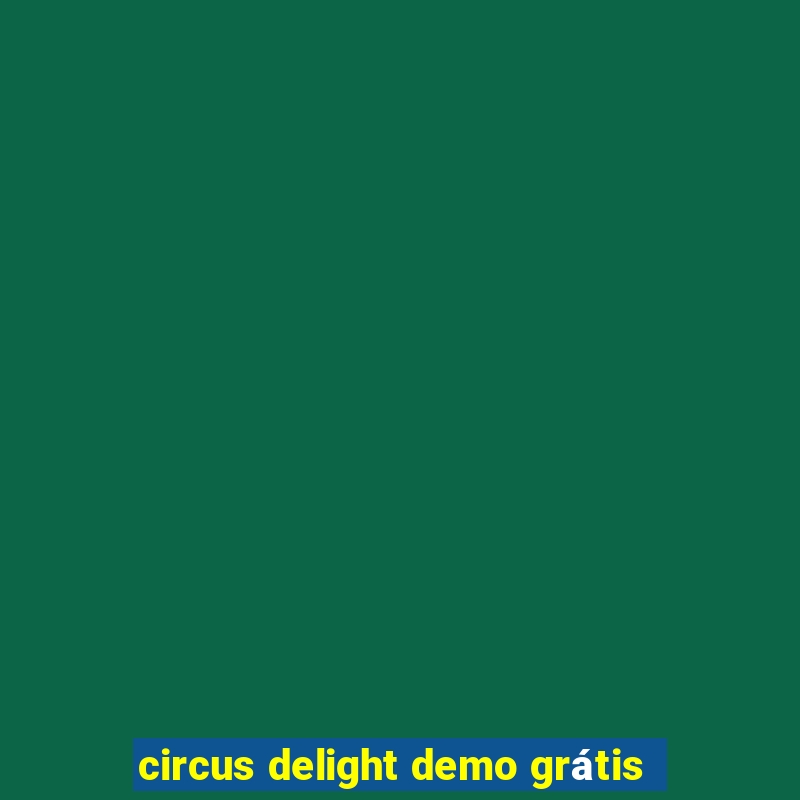 circus delight demo grátis