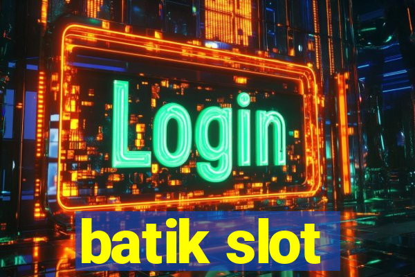 batik slot