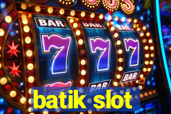 batik slot