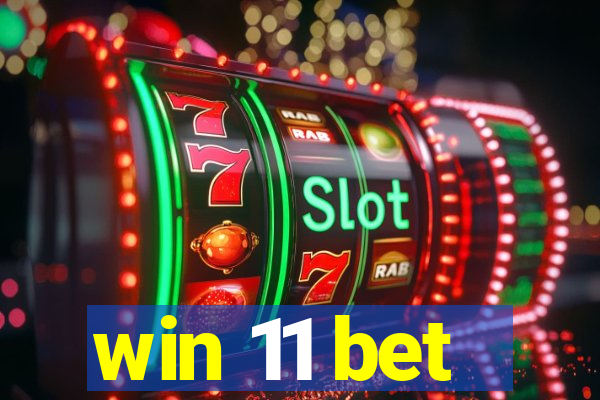 win 11 bet