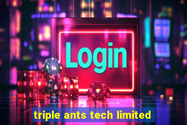 triple ants tech limited