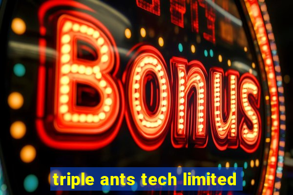 triple ants tech limited