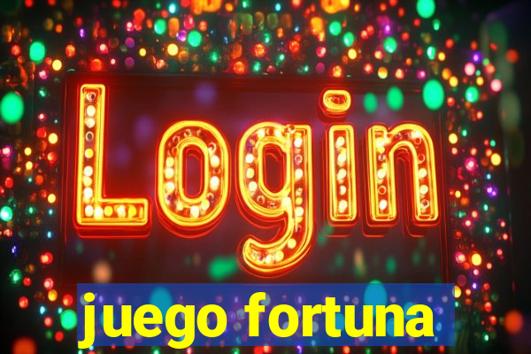 juego fortuna