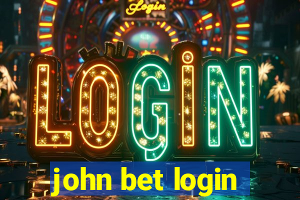 john bet login