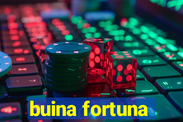 buina fortuna